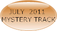 JULY  2011  MYSTERY TRACK