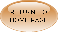 CLICK HERE TO RETURN TO HOME PAGE WITHOUT SUBMITTING FORM
